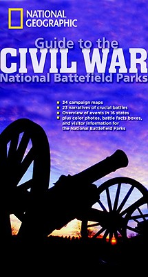 National Geographic Guide to the Civil War National Battlefield Parks