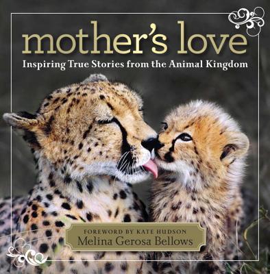 Image for Mother's Love: Inspiring True Stories From the Animal Kingdom