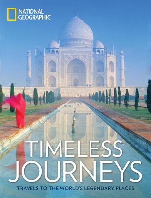 Timeless Journeys: Travels to the World's Legendary Places Image for Timeless Journeys: Travels to the World's Legendary Places