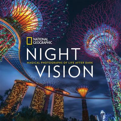 National Geographic Night Vision: Magical Photographs of Life After Dark Image for National Geographic Night Vision: Magical Photographs of Life After Dark