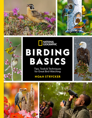 Image for NATIONAL GEOGRAPHIC BIRDING BASICS: TIPS, TOOLS & TECHNIQUES FOR GREAT BIRD-WATCHING