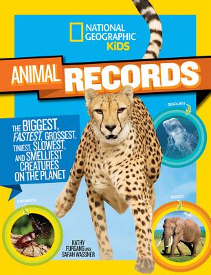 Image for National Geographic Kids Animal Records: The Biggest, Fastest, Weirdest, Tiniest, Slowest, and Deadliest Creatures on the Planet National Geographic Kids Animal Records: The Biggest, Fastest, Weirdest, Tiniest, Slowest, and Deadliest Creatures on the Planet