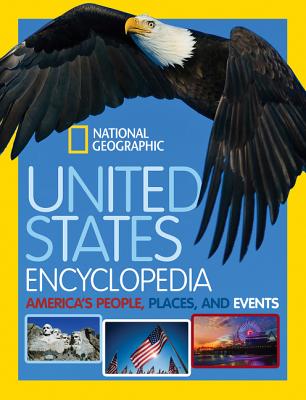 National Geographic Kids United States Encyclopedia: America's People, Places, and Events