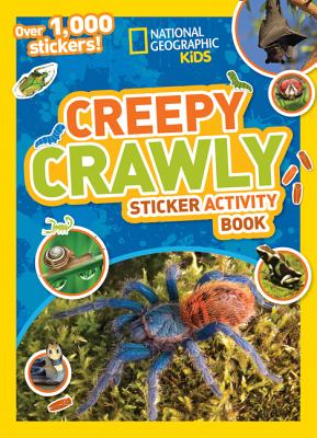 National Geographic Kids Creepy Crawly Sticker Activity Book: Over 1,000 Stickers! (NGK Sticker Activity Books)