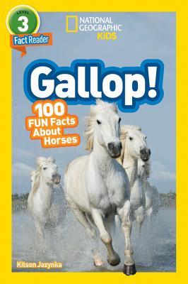 Image for National Geographic Readers: Gallop! 100 Fun Facts About Horses (L3)
