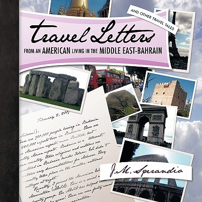 Travel Letters from an American Living in the Middle East-Bahrain: And Other Travel Tales