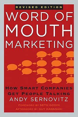 Word of Mouth Marketing: How Smart Companies Get People Talking, Revised Edition