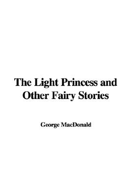 The Light Princess and Other Fairy Stories