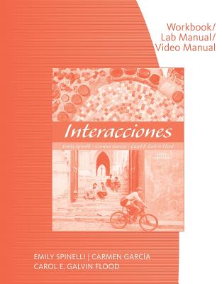 Workbook with Lab Manual for Spinelli/Garcia/Galvin Flood's Interacciones, 6th