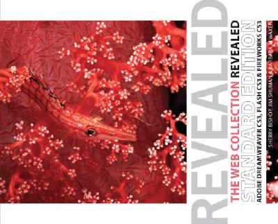 Image for The Web Collection Revealed Standard Edition: Adobe Dreamweaver CS3, Flash CS3 & Fireworks CS3 The Web Collection Revealed Standard Edition: Adobe Dreamweaver CS3, Flash CS3 & Fireworks CS3