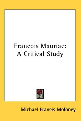 Francois Mauriac: A Critical Study