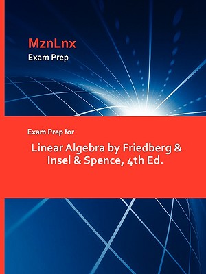 Image for Exam Prep for Linear Algebra by Friedberg & Insel & Spence, 4th Ed.