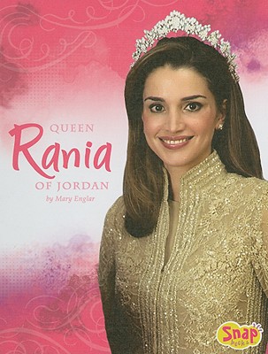 Queen Rania of Jordan (Queens and Princesses)
