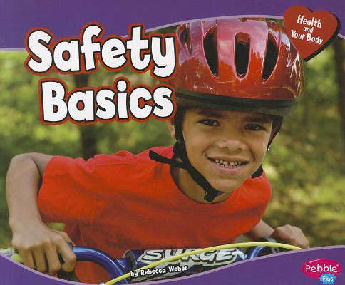 Image for Safety Basics (Pebble Plus: Health and Your Body)