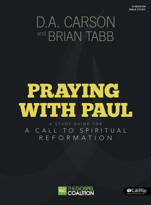 Image for Praying With Paul: A Call to Spiritual Reformation (Member Book)