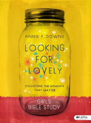 Looking for Lovely - Teen Girls' Bible Study Book: Collecting the Moments that Matter