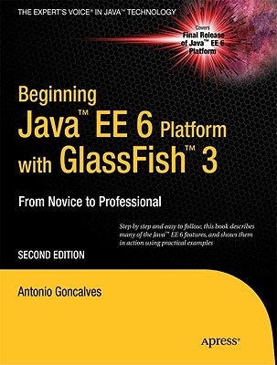 Beginning Java EE 6 with GlassFish 3 (Expert's Voice in Java Technology)