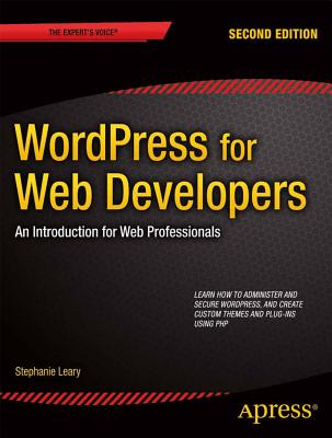 WordPress for Web Developers: An Introduction for Web Professionals