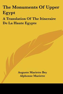 The Monuments Of Upper Egypt: A Translation Of The Itineraire De La Haute Egypte