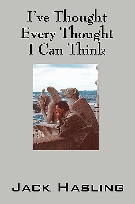 I've Thought Every Thought I Can Think