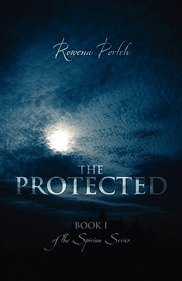 The Protected: Book I of the Spirian Series