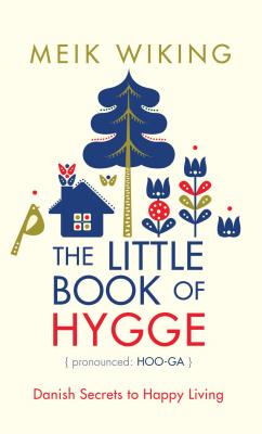 Little Book of Hygge: Danish Secrets to Happy Living (Large Print)