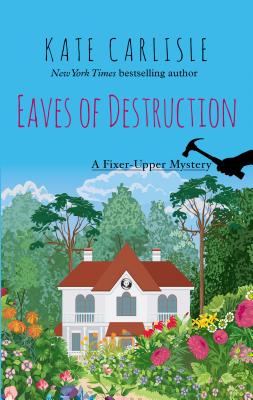 Eaves of Destruction (A Fixer-Upper Mystery)