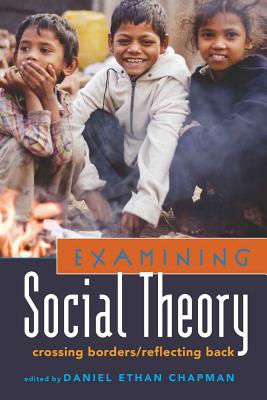 Examining Social Theory: Crossing Borders/Reflecting Back (Counterpoints)