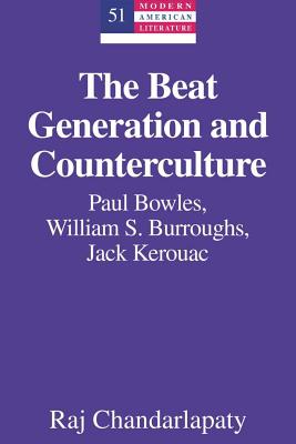 The Beat Generation and Counterculture: Paul Bowles, William S. Burroughs, Jack Kerouac