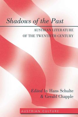 Shadows of the Past: Austrian Literature of the Twentieth Century (Austrian Culture)