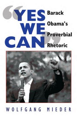 Yes We Can: Barack Obamas Proverbial Rhetoric