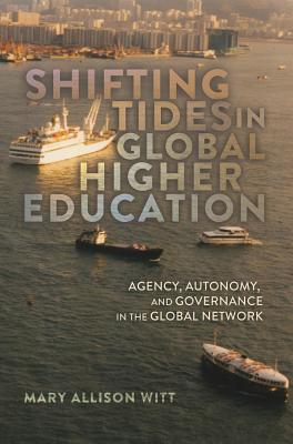 Shifting Tides in Global Higher Education: Agency, Autonomy, and Governance in the Global Network