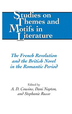 The French Revolution and the British Novel in the Romantic Period (Studies on Themes and Motifs in Literature)