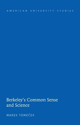 Image for Berkeley's Common Sense and Science (American University Studies) Berkeley's Common Sense and Science (American University Studies)