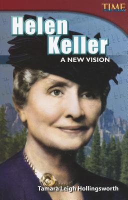 Helen Keller: A New Vision (TIME FOR KIDS Nonfiction Readers)