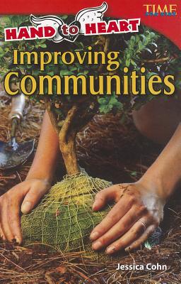 Teacher Created Materials - TIME For Kids Informational Text: Hand to Heart: Improving Communities - Grade 4 - Guided Reading Level S