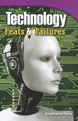 Technology: Feats and Failures (TIME FOR KIDS Nonfiction Readers)