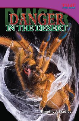 Teacher Created Materials - TIME For Kids Informational Text: Danger in the Desert - Grade 5 - Guided Reading Level T
