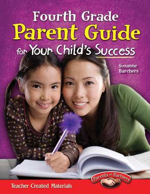 Teacher Created Materials - Fourth Grade Parent Guide for Your Child's Success