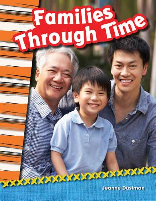 Teacher Created Materials - Primary Source Readers: Families Through Time - Grade 2 - Guided Reading Level I