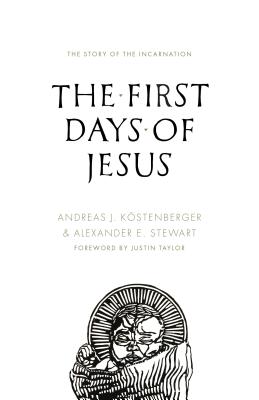 Image for The First Days of Jesus: The Story of the Incarnation