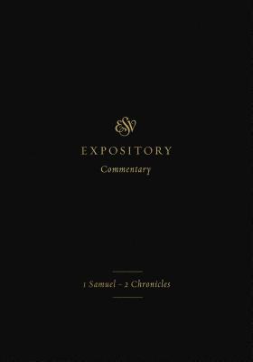 Image for ESV Expository Commentary: 1 Samuel-2 Chronicles