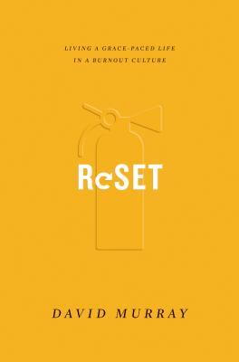 Reset: Living a Grace-Paced Life in a Burnout Culture