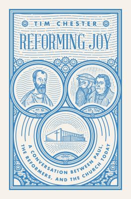 Image for Reforming Joy: A Conversation between Paul, the Reformers, and the Church Today