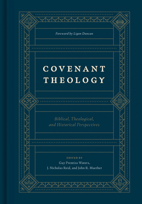 Image for Covenant Theology: Biblical, Theological, and Historical Perspectives