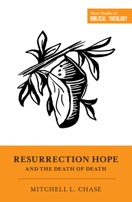 Image for Resurrection Hope and the Death of Death (Short Studies in Biblical Theology)