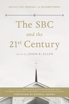 SBC and the 21st Century: Reflection, Renewal, & Recommitment