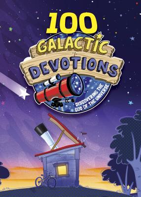 Image for 100 Galactic Devotions: Discovering the God of the Universe