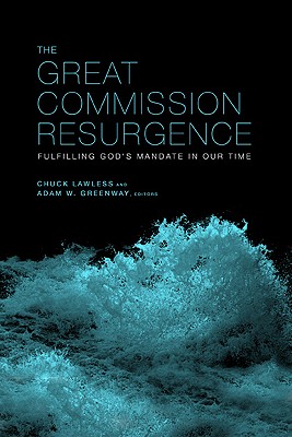 Image for The Great Commission Resurgence: Fulfilling God's Mandate in Our Time