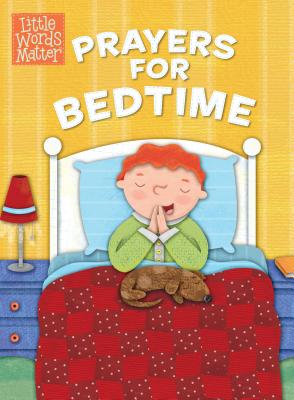 Prayers for Bedtime (padded board book) (Little Words Matter)